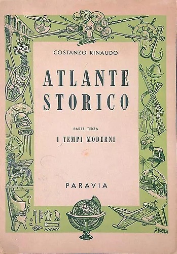Atlante storico. Parte terza: I tempi moderni.