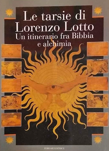 9788886475853-Le tarsie di Lorenzo Lotto. Un itinerario fra Bibbia e alchimia.