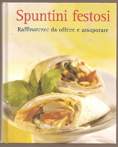 9783625116158-Spuntini festosi. Raffinatezze da offrire e assaporare.