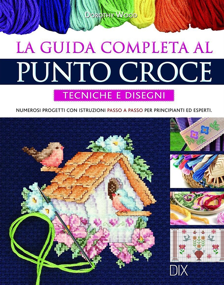 9788895870571-La guida completa al punto croce. Tecniche e disegni.