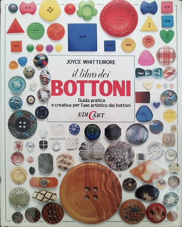 9788877743091-Il libro dei bottoni. Guida pratica e creativa per l'uso artistico dei bottoni.