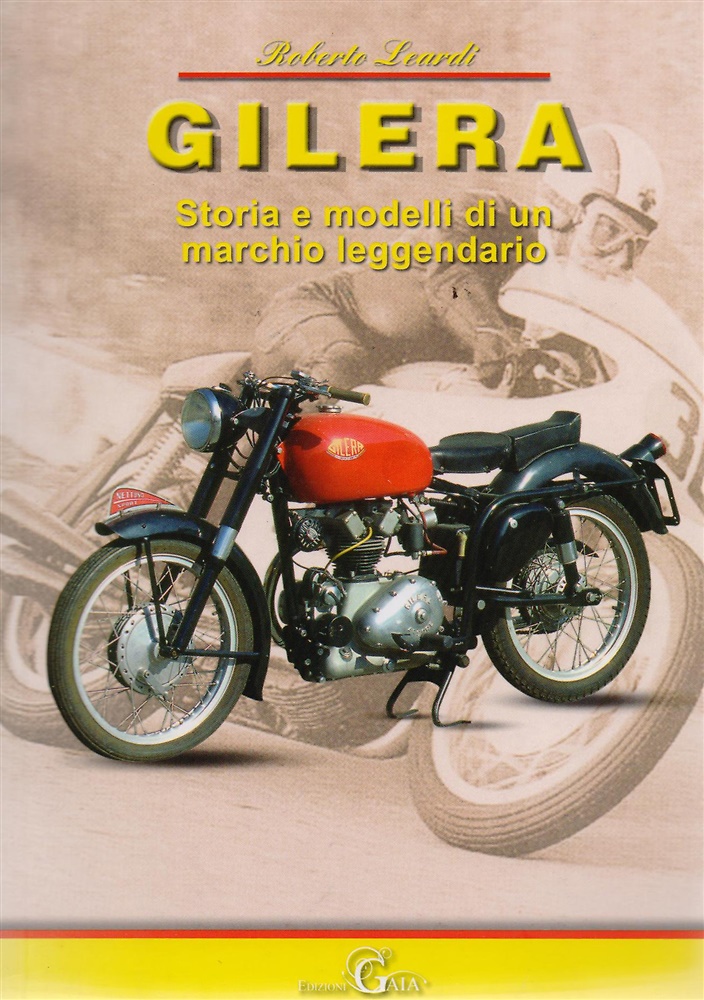 9788867380060-Gilera. Storia e modelli di un marchio leggendario.