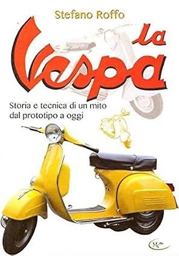 9788899799779-La Vespa. Storia e tecnica di un mito dal prototipo a oggi.