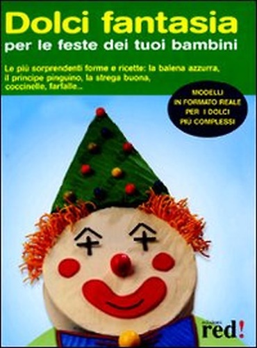 9788874479160-Dolci fantasia per le feste dei tuoi bambini.