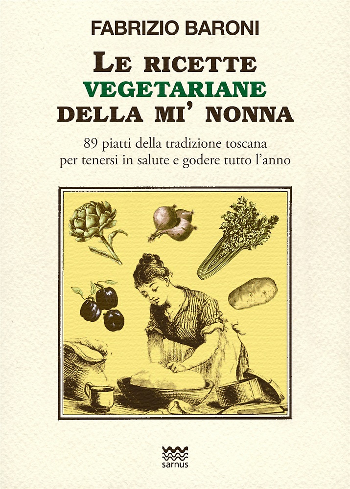 9788856301380-Le Ricette Vegetariane della Mi' Nonna. 89 Piatti della Tradizione Toscana per T