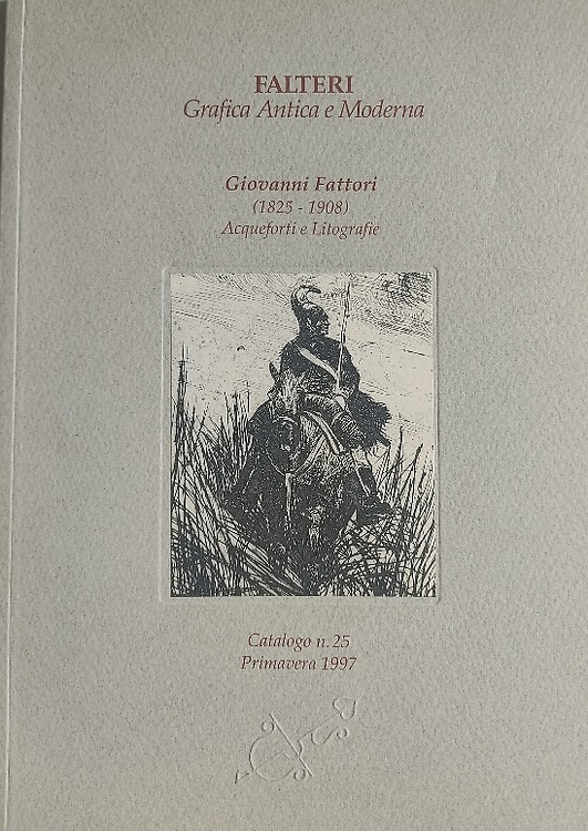 Giovanni Fattori (1825-1908). Acqueforti e Litografie.