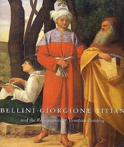 9780894683329-Bellini, Giorgione, Titian and the Renaissance of Venetian Painting.