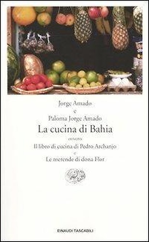 9788806171957-La cucina di Bahia, ovvero Il libro di cucina di Pedro Archanjo e Le merende di