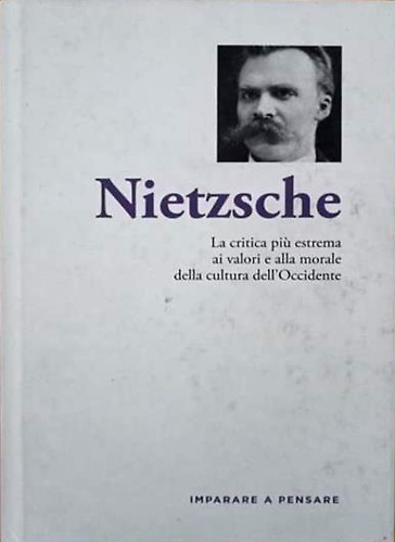 Nietzsche. La critica più estrema ai valori e alla morale della cultura dell'occ