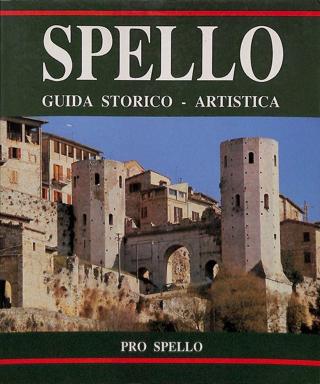 Spello. Guida storico - artistica.