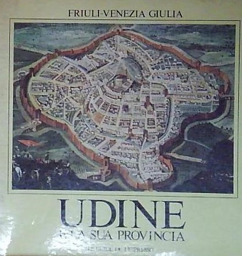 Udine e la sua provincia.