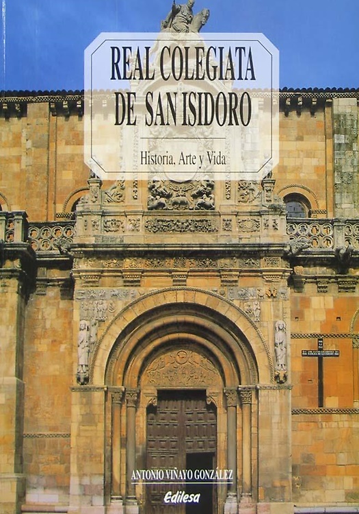9788480122016-Real Colegiata de San Isidoro. Historia, Arte y Vida.