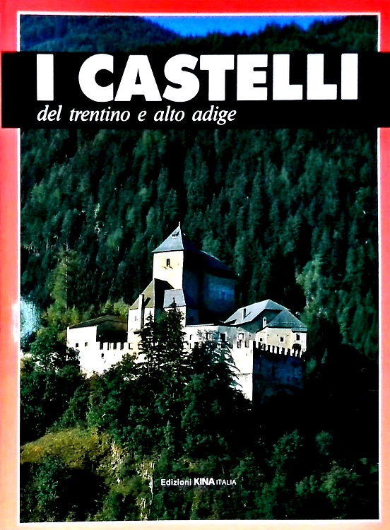 I castelli del Trentino Alto Adige.
