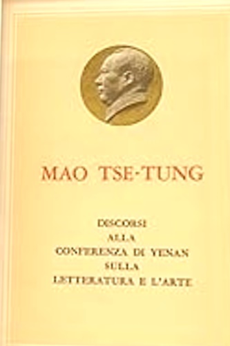 Discorsi alla conferenza di Yenan sulla letteratura e l'arte.