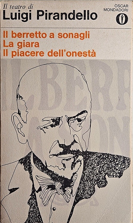 Il berretto a sonagli. La giara. Il piacere dell'onestà.