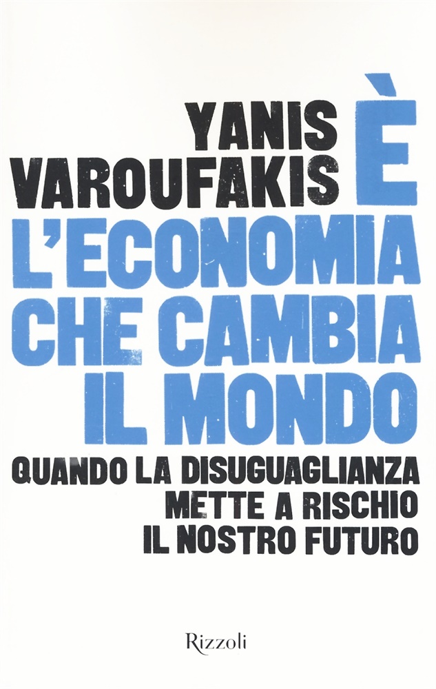 9788817083300-È l'economia che cambia il mondo. Quando la disuguaglianza mette a rischio il no