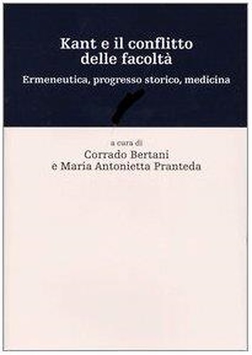 9788815095657-Kant e il conflitto delle facoltà. Ermeneutica, progresso storico, medicina.