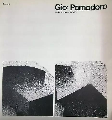 Giò pomodoro. Sculture di pietra 1973-76.