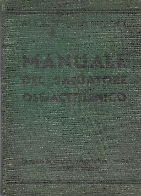 Manuale del saldatore ossiacetilenico.