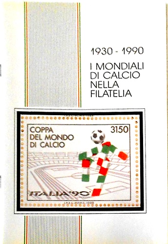 I mondiali di calcio nella filatelia. 1930-1990.
