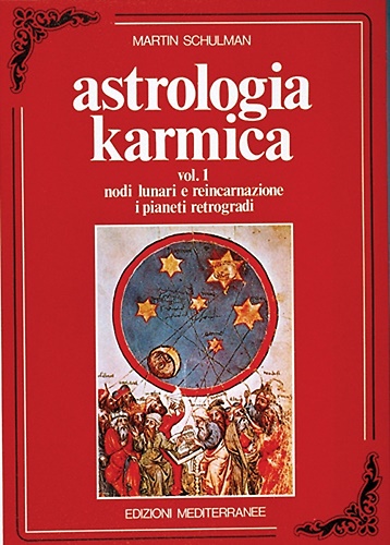 9788827209035-Astrologia karmica. Vol. 1: Nodi lunari e reincarnazione. I pianeti retrogradi.