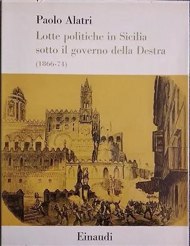 lotte politiche in sicilia sotto il governo della destra. 1866-74.