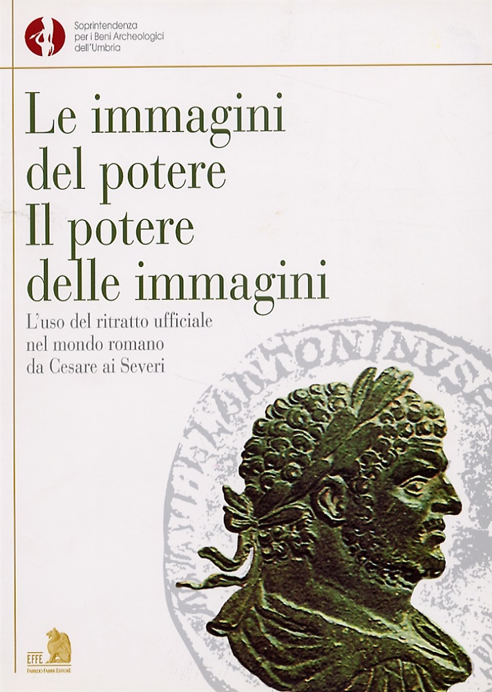 9788889298015-Le immagini del potere. Il potere delle immagini. L'uso del ritratto ufficiale n
