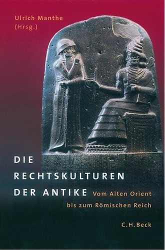 9783406509155-Die Rechtskulturen der Antike: Vom Alten Orient bis zum Römischen Reich.