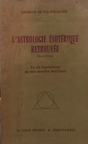 L'astrologie esoterique retouvee. Novelle edition.