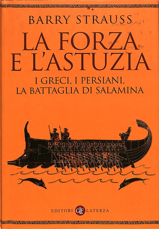 9788842076971-La forza e l'astuzia. I greci, i persiani, la battaglia di Salamina.