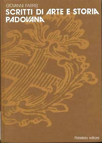 Scritti di arte e storia padovana.