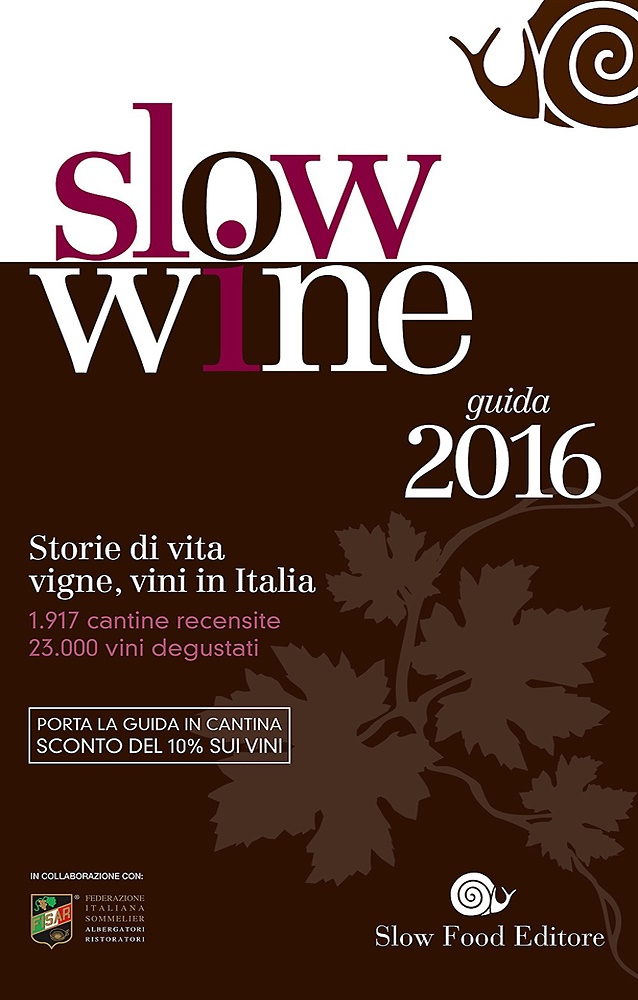 9788884993809-Slow wine 2016. Storie di vita, vigne, vini in Italia.