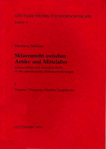 Sklavenrecht zwischen Antike und Mittelalter; germanisches und ro¨misches Recht