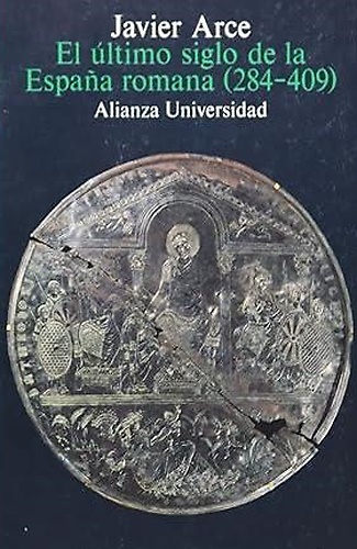 9788420623474-El ultimo siglo de la España romana: 284-409.