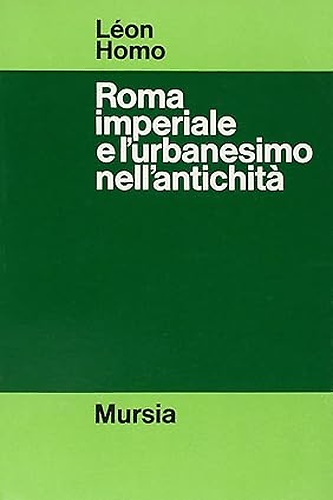 Roma imperiale e l'urbanesimo nell'antichità.