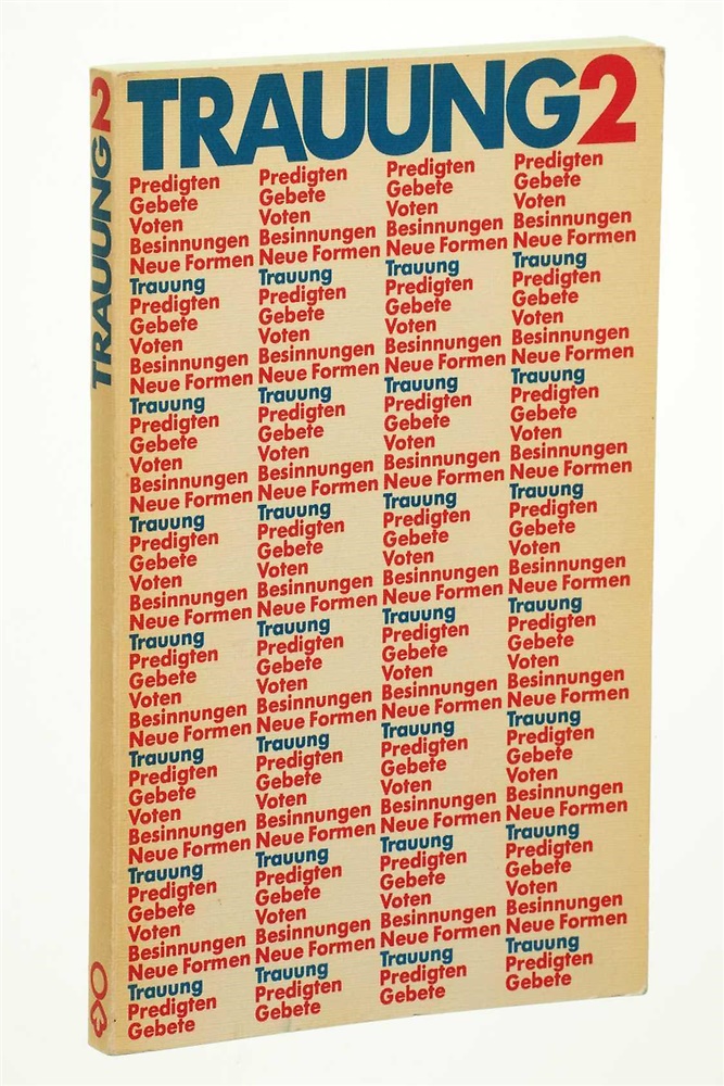 Trauung 2. Predigten, Gebete, Voten, Besinnungen, neue Formen.