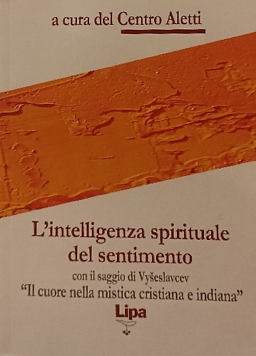 9788886517003-L'intelligenza spirituale del sentimento. Con il saggio di B. Vyseslavcev «Il cu