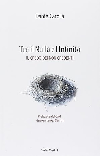 9788868790127-Tra il nulla e l'infinito. Il credo dei non credenti.