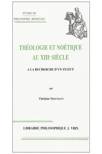 9782711613915-Théologie et noétique au XIIIe siècle. A la recherche d'un statut.