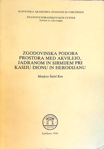 Zgodovinska podoba prostora med Akvilejo, Jadranom in Sirmijem pri Kasiju Dionu