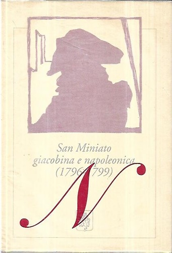 San Miniato giacobina e napoleonica 1796-1799.