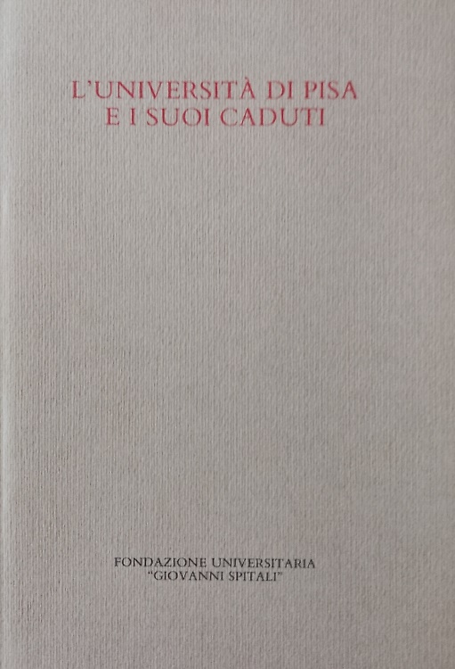 L'Università di Pisa e i suoi caduti.