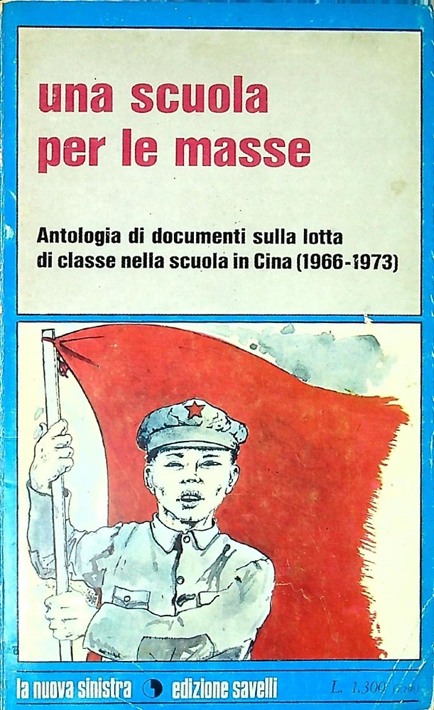 Una scuola per le masse. Antologia di documenti sulla lotta di classe nella scuo
