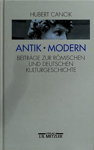 9783476015723-Antik - Modern. Beiträge zur römischen und deutschen Kulturgeschichte.