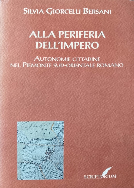 9788886231121-Alla periferia dell'impero. Autonomie cittadine nel Piemonte sud-orientale roman