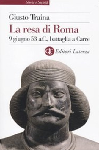 9788842094234-La resa di Roma. 9 giugno 53 a. C., battaglia a Carre.