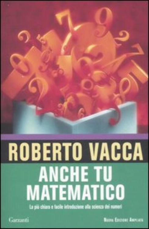 9788811740766-Anche tu matematico. La più chiara e semplice introduzione alla scienza dei nume