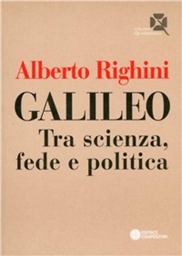 9788877946249-Galileo. Tra scienza, fede e politica.