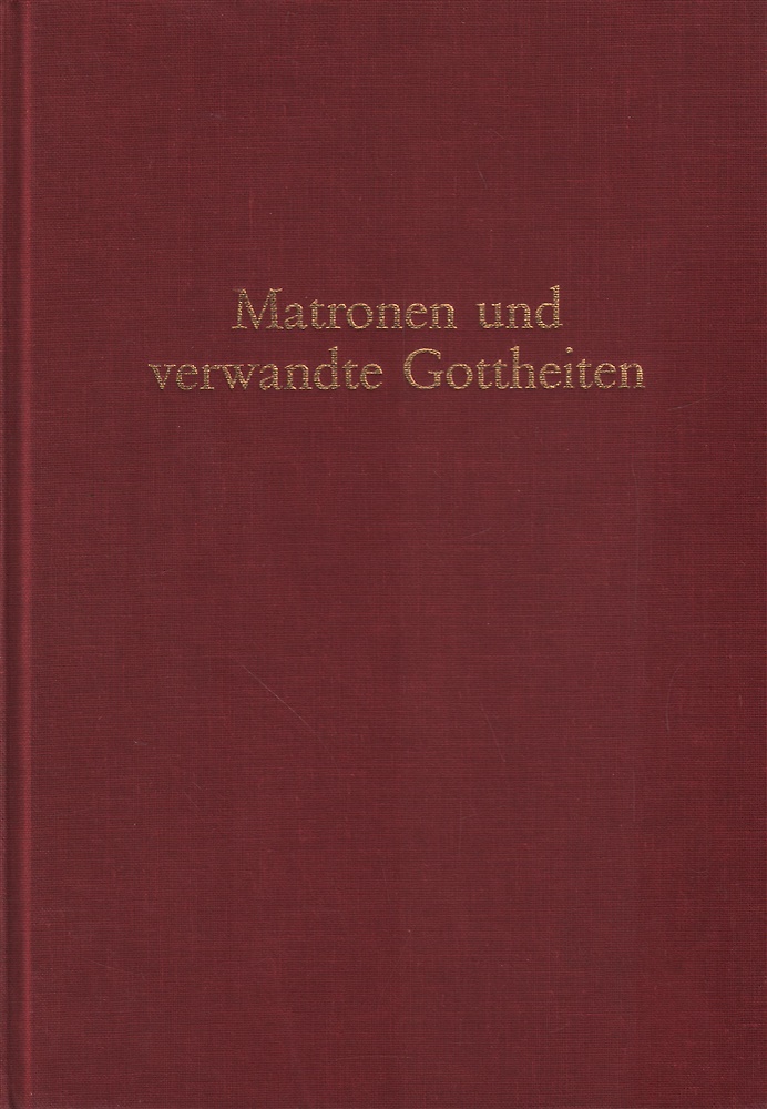 Matronen und Verwandte Gottheiten.
