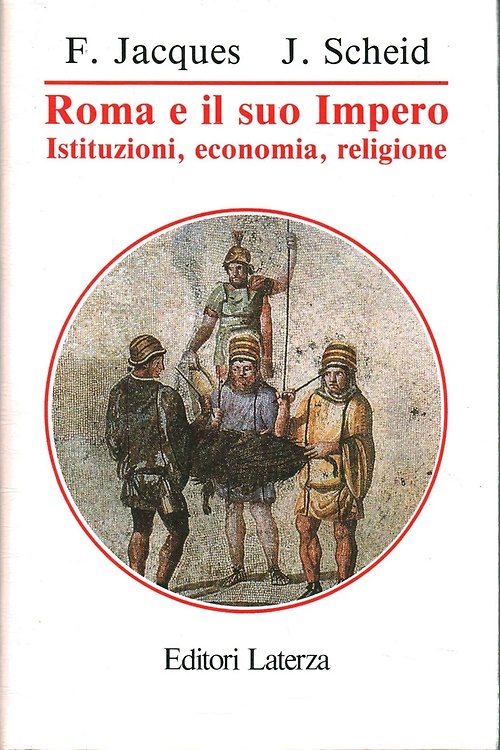 Roma e il suo impero. Istituzioni, economia, religione.